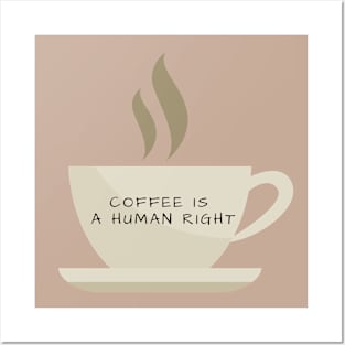 Coffee Is A Human Right (Coffee Cup) Posters and Art